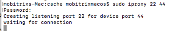 Launch Terminal in MacBook and Enter the Command iproxy 22 44